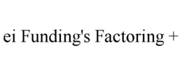 EI FUNDING'S FACTORING + trademark