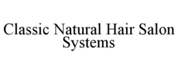 CLASSIC NATURAL HAIR SALON SYSTEMS trademark