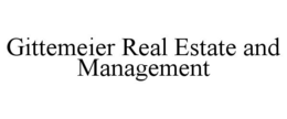 GITTEMEIER REAL ESTATE AND MANAGEMENT trademark