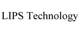 LIPS TECHNOLOGY trademark
