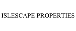 ISLESCAPE PROPERTIES trademark