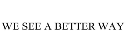 WE SEE A BETTER WAY trademark