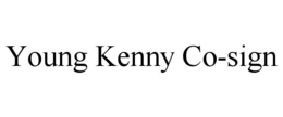 YOUNG KENNY CO-SIGN trademark