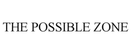 THE POSSIBLE ZONE trademark