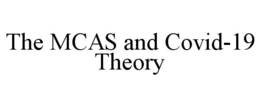 THE MCAS AND COVID-19 THEORY trademark
