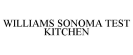 WILLIAMS SONOMA TEST KITCHEN trademark