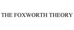 THE FOXWORTH THEORY trademark
