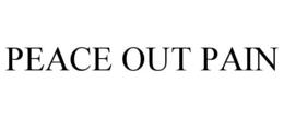 PEACE OUT PAIN trademark