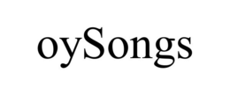 OYSONGS trademark