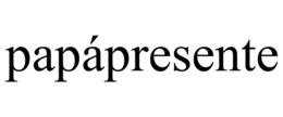 PAPÁPRESENTE trademark