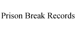PRISON BREAK RECORDS trademark
