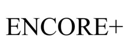 ENCORE+ trademark