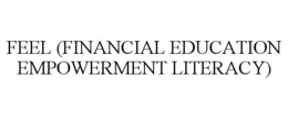 FEEL (FINANCIAL EDUCATION EMPOWERMENT LITERACY) trademark