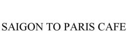 SAIGON TO PARIS CAFE trademark