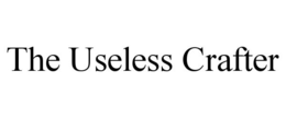 THE USELESS CRAFTER trademark