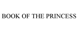 BOOK OF THE PRINCESS trademark