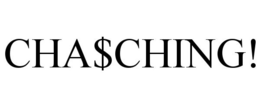 CHA$CHING! trademark