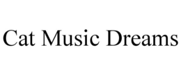 CAT MUSIC DREAMS trademark