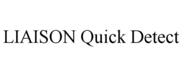 LIAISON QUICK DETECT trademark