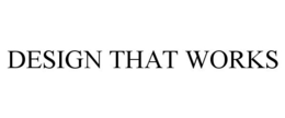 DESIGN THAT WORKS trademark