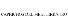 CAPRICHOS DEL MEDITERRÁNEO trademark