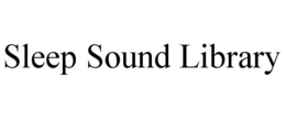 SLEEP SOUND LIBRARY trademark