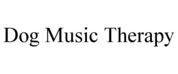 DOG MUSIC THERAPY trademark