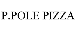 P.POLE PIZZA trademark