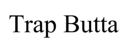 TRAP BUTTA trademark
