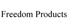 FREEDOM PRODUCTS trademark