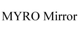 MYRO MIRROR trademark