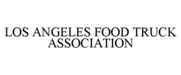 LOS ANGELES FOOD TRUCK ASSOCIATION trademark