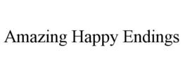 AMAZING HAPPY ENDINGS trademark