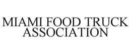 MIAMI FOOD TRUCK ASSOCIATION trademark