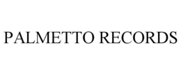 PALMETTO RECORDS trademark