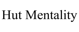 HUT MENTALITY trademark
