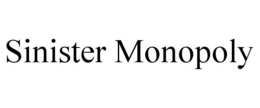 SINISTER MONOPOLY trademark