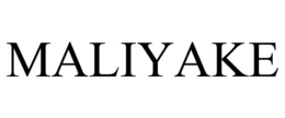 MALIYAKE trademark