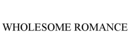 WHOLESOME ROMANCE trademark