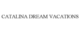 CATALINA DREAM VACATIONS trademark