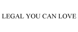 LEGAL YOU CAN LOVE trademark