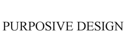 PURPOSIVE DESIGN trademark