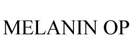 MELANIN OP trademark