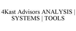 4KAST ADVISORS ANALYSIS | SYSTEMS | TOOLS trademark