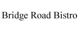 BRIDGE ROAD BISTRO trademark