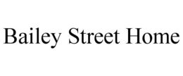 BAILEY STREET HOME trademark