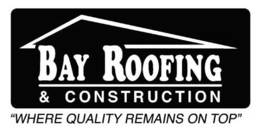 BAY ROOFING & CONSTRUCTION WHERE QUALITY REMAINS ON TOP trademark