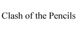 CLASH OF THE PENCILS trademark