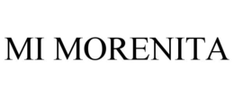 MI MORENITA trademark