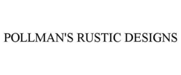 POLLMAN'S RUSTIC DESIGNS trademark